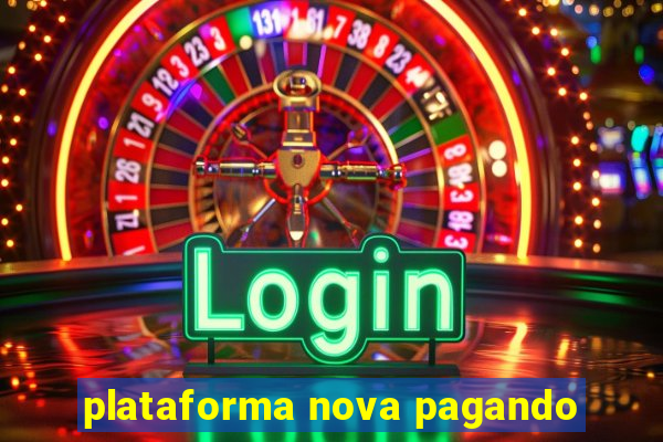 plataforma nova pagando